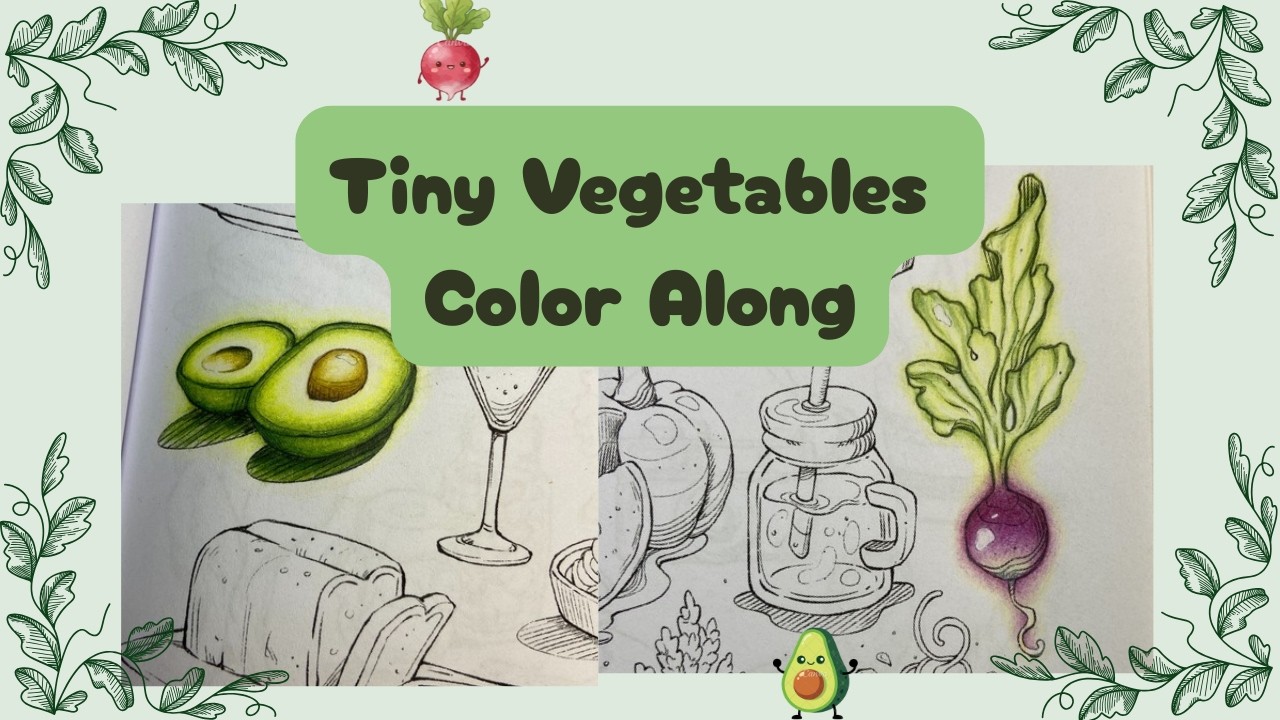 Tiny Veggies Color Along🥑🫜|Tiny Magical Illustrations✨