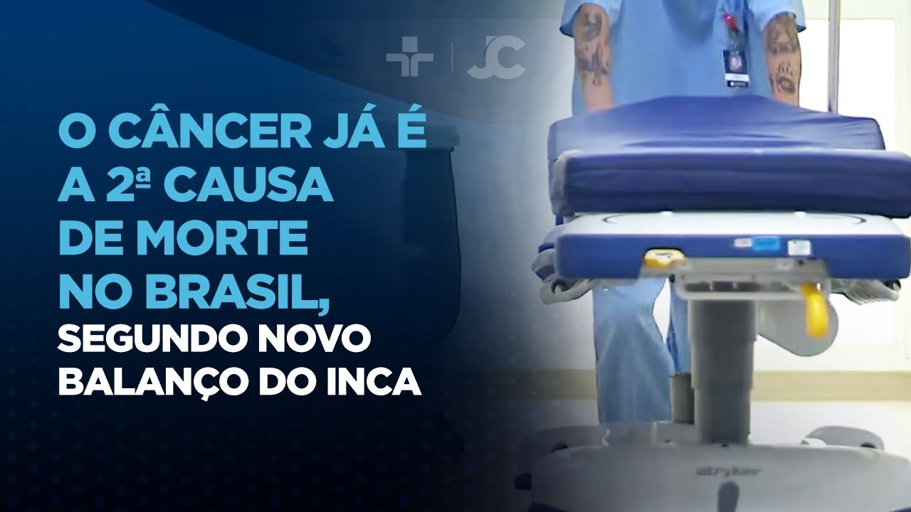 O câncer já é a 2ª causa de morte no Brasil, segundo novo balanço do INCA