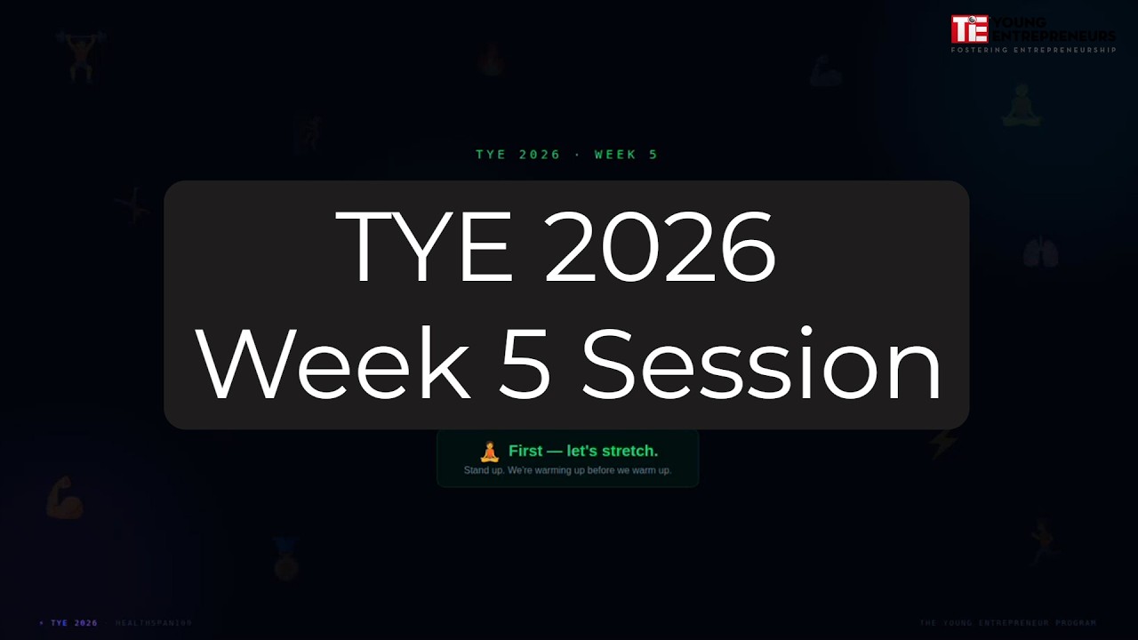 TYE 2026 Week 5 Session Lecture - February 21, 2026
