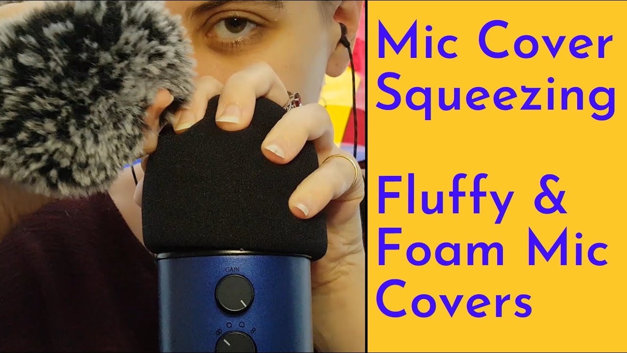 ASMR Mic Cover Squeezing & Mic Cover Gripping - Foam, Fluffy & Inside Out Fluffy Covers