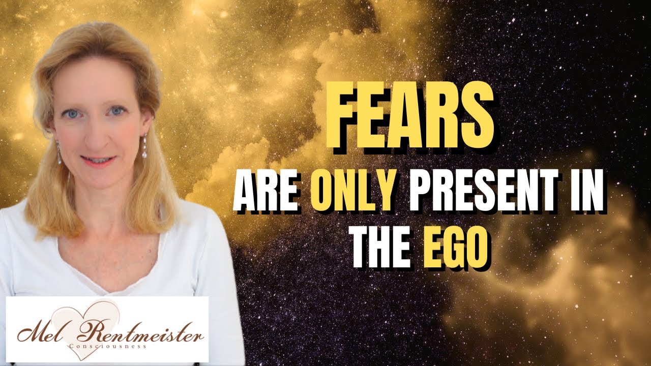 Meeting FEAR with CONSCIOUSNESS | Mel Rentmeister