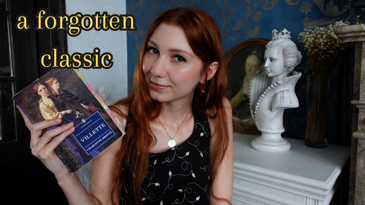 Charlotte Bront&euml;'s Forgotten Classic: VILLETTE