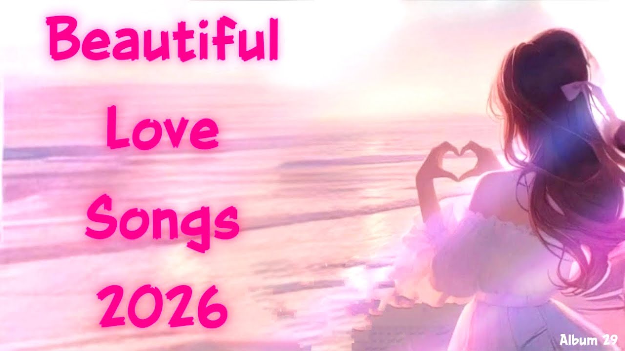 Beautiful Love Songs 2026 | Best Vibes #29