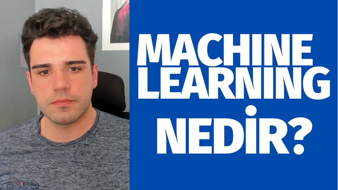 Basit Şekilde Makine Öğrenmesi Nedir? | Machine Learning Dersleri
