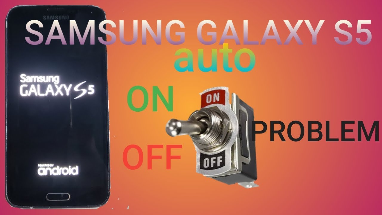 samsung galaxy s5 auto on/off problem?