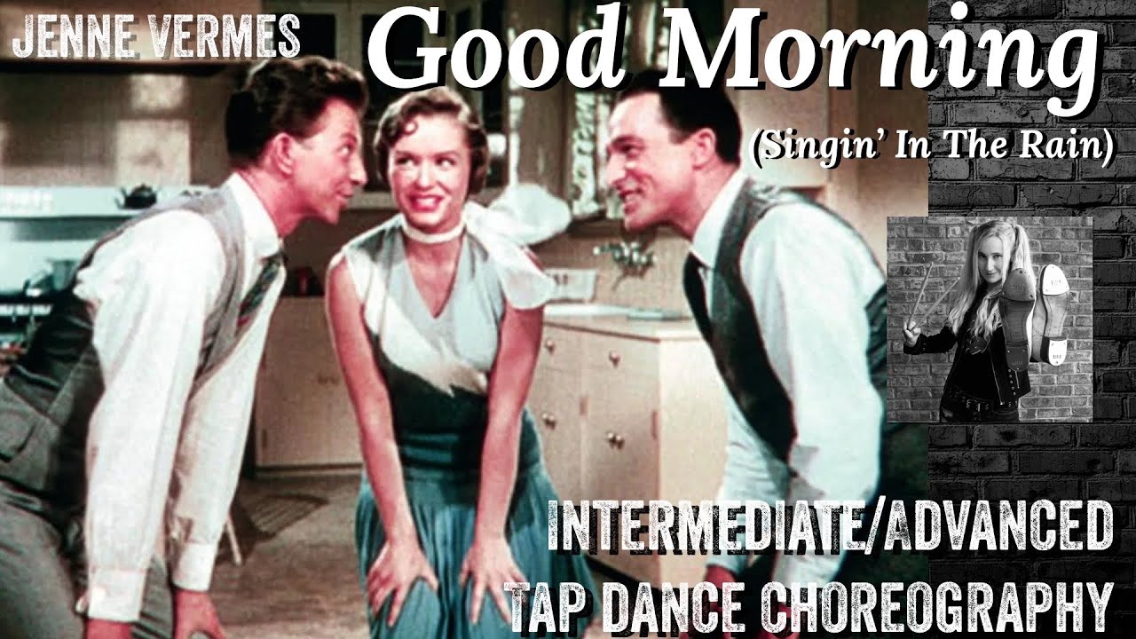 TAP DANCE TUTORIAL - GOOD MORNING (Singin In The Rain) - Intermediate/Advanced Choreography