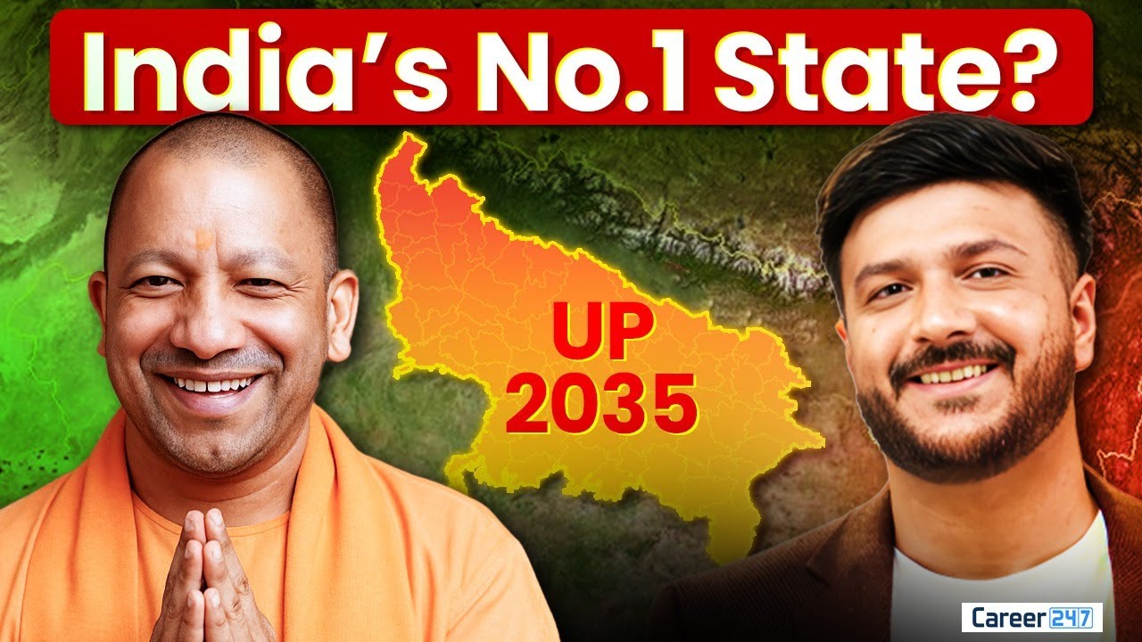 From Gunda Raj to Growth Engine | How Uttar Pradesh will Lead India? | Career247