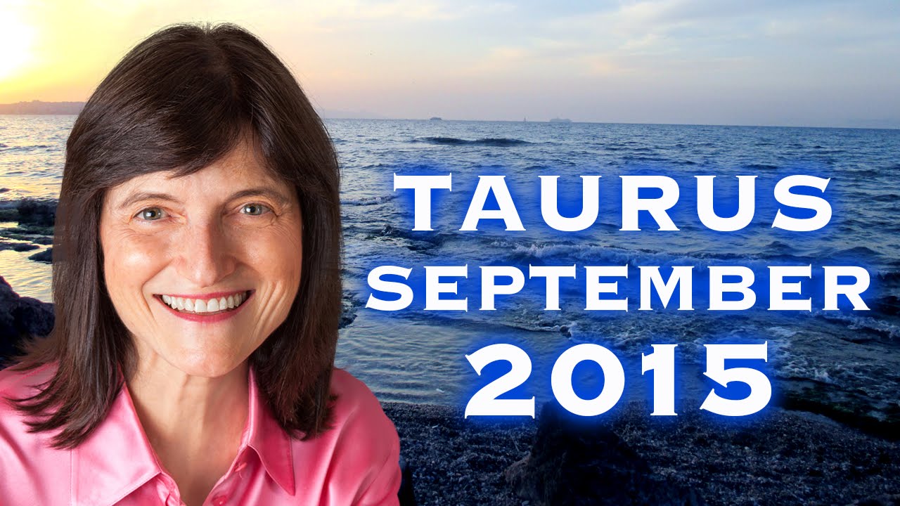 TAURUS SEPTEMBER 2015 - Time for Fun!