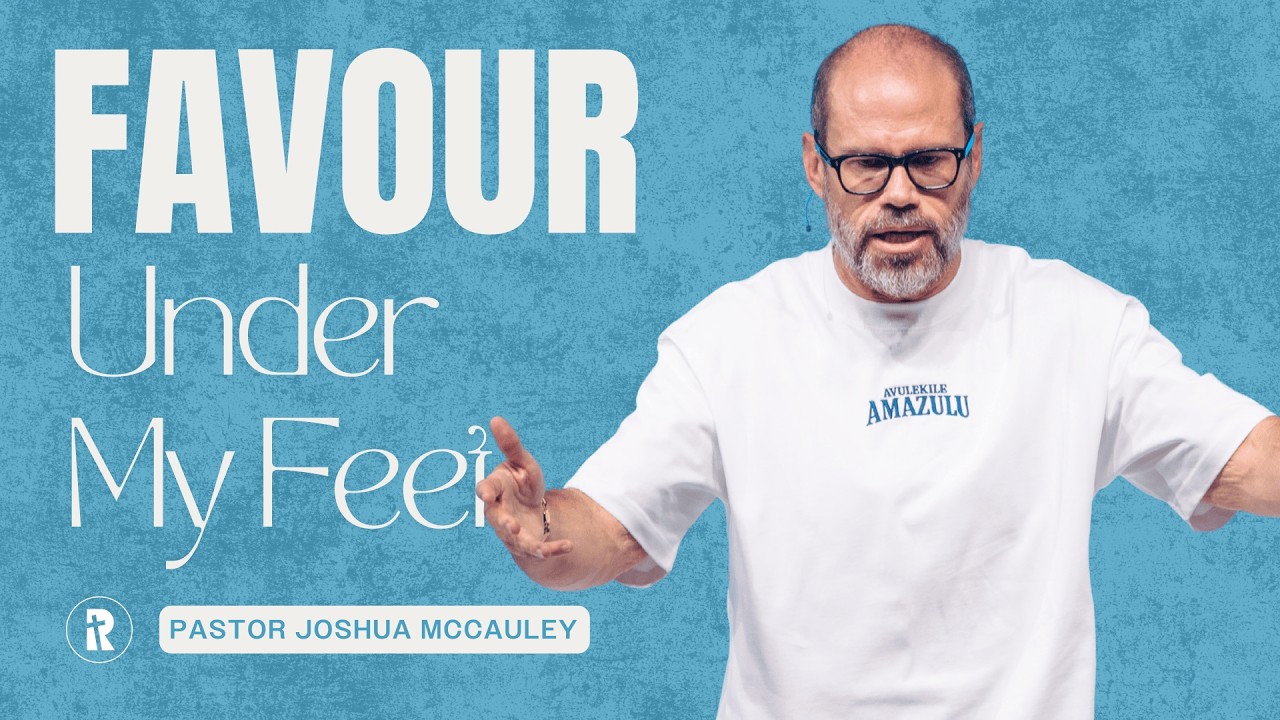 Favour Under my Feet | Open Heaven | Pastor Joshua McCauley | 22 February 2026