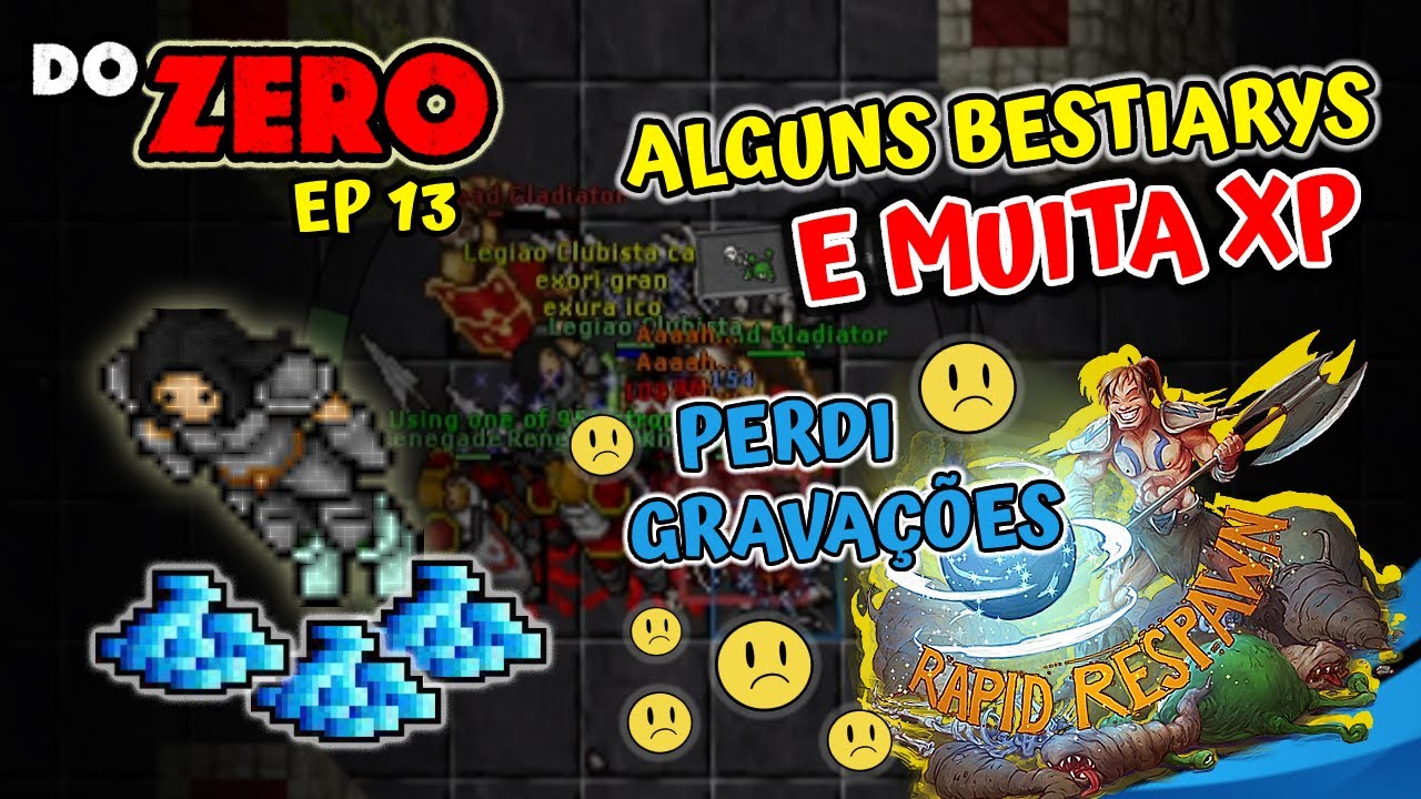 EK DO ZERO – TIBIA – EP 13 – Level 176 ao 192 | ALGUNS BESTIARYS, PERDEMOS A GRAVAÇÃO DO RAPID =(