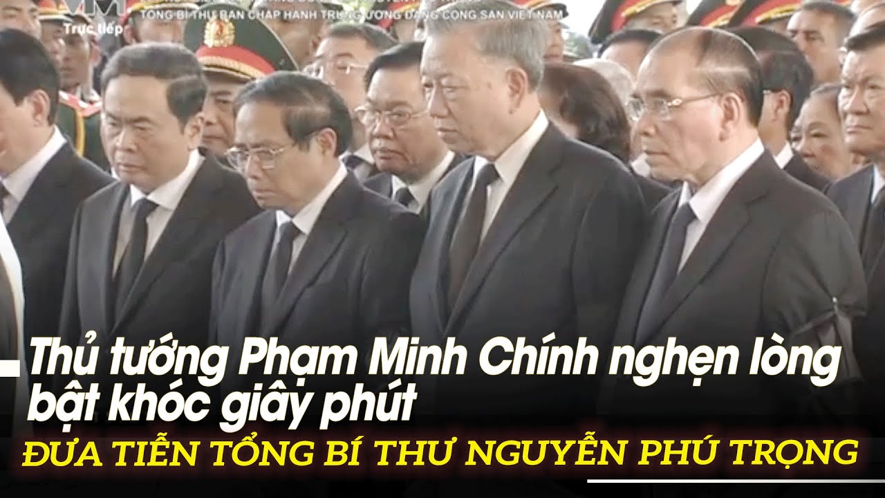 Thủ tướng Phạm Minh Chính nghẹn lòng bật khóc giây phút đưa tiễn Tổng Bí thư Nguyễn Phú Trọng | VOV