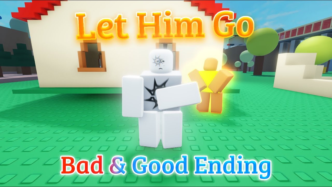 Let Him Go • Roblox • Bad & Good ENDINGS Gameplay