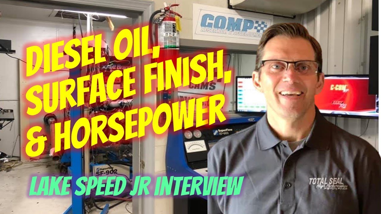 Diesel Oil, Surface Finish and Horsepower: Interview with Lake Speed Jr