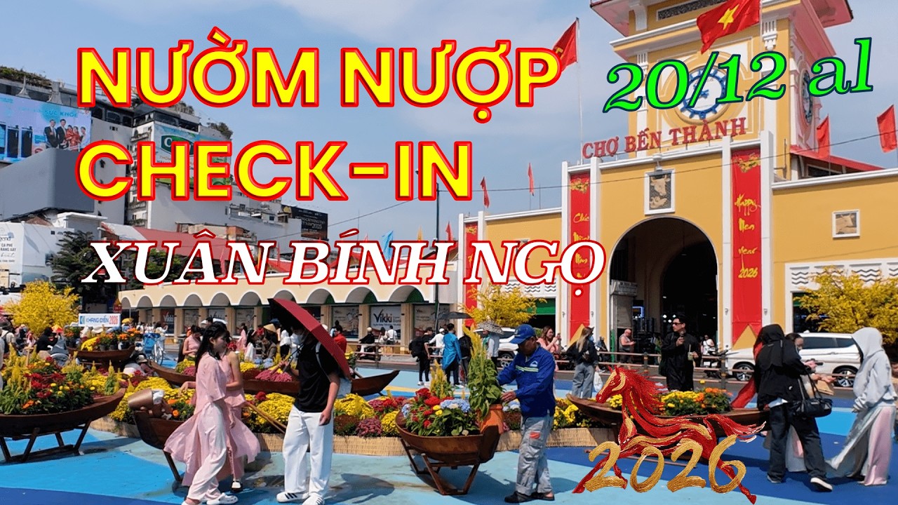Chợ Bến Thành Ngày 20 Tháng Chạp - Xuân Bính Ngọ