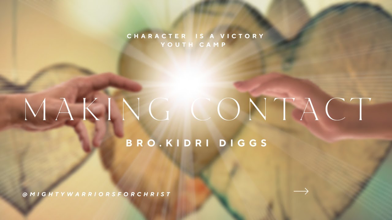 22-09-2023: Making Contact [Bro. Kidri Diggs]