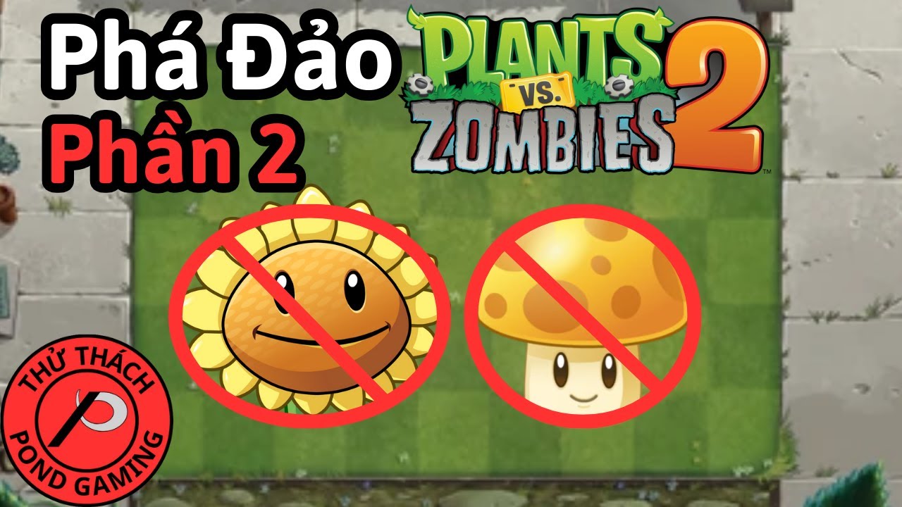 Tôi Phá Đảo PvZ2 Không Xài Cây Hệ Mặt Trời (Phần 2)