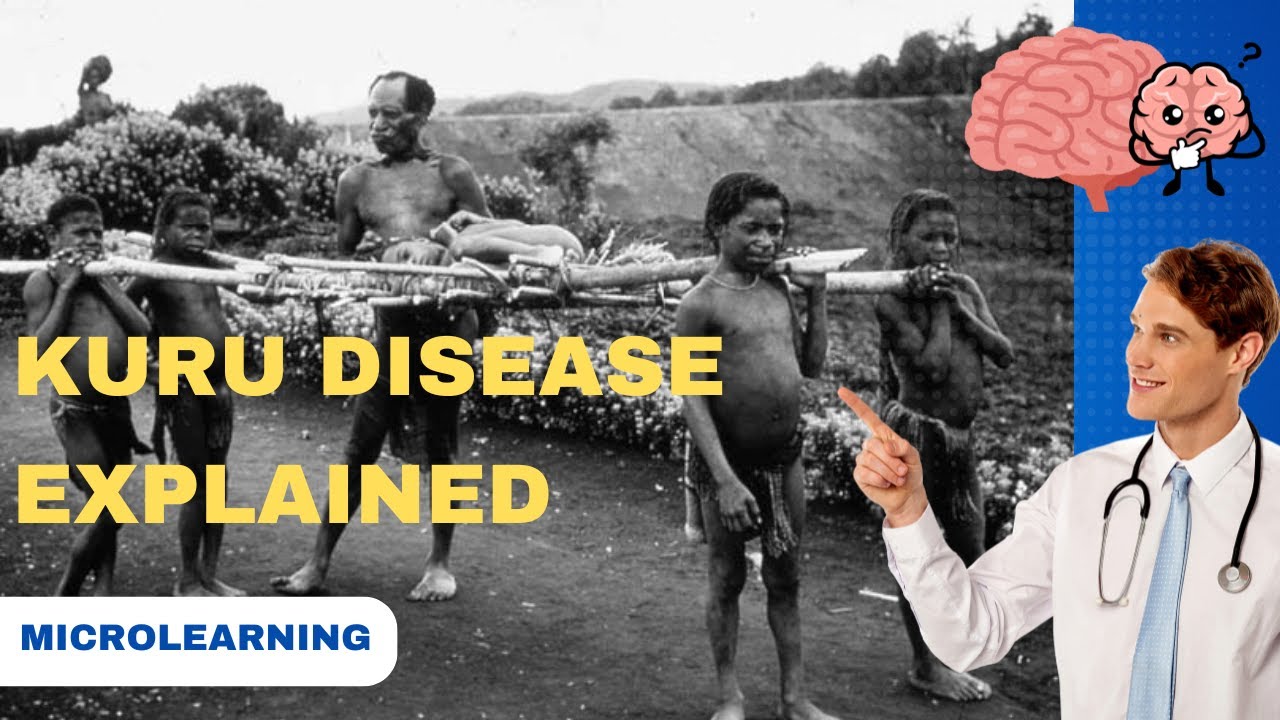 Kuru Disease: Understanding the Mysterious Prion Disorder (27 Minutes)