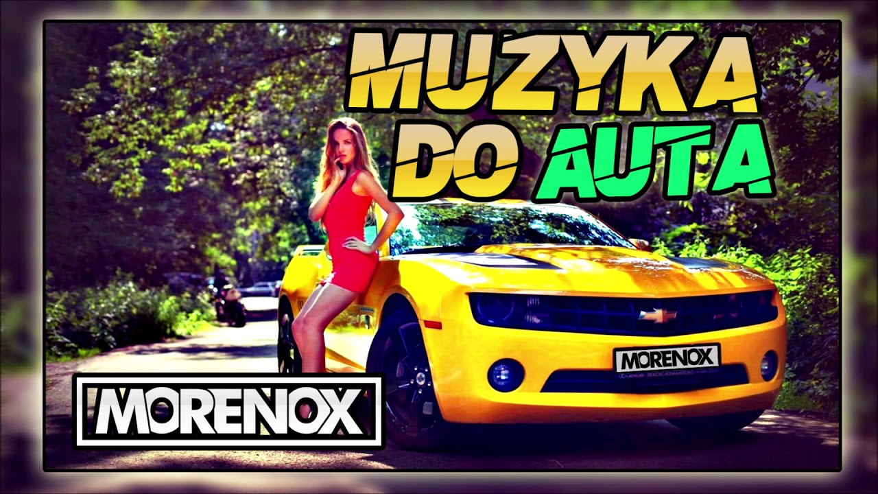 POMPUJĄCA Muza do auta 2018 VOL 3 ! ✅✅ #MORENOX ✅✅
