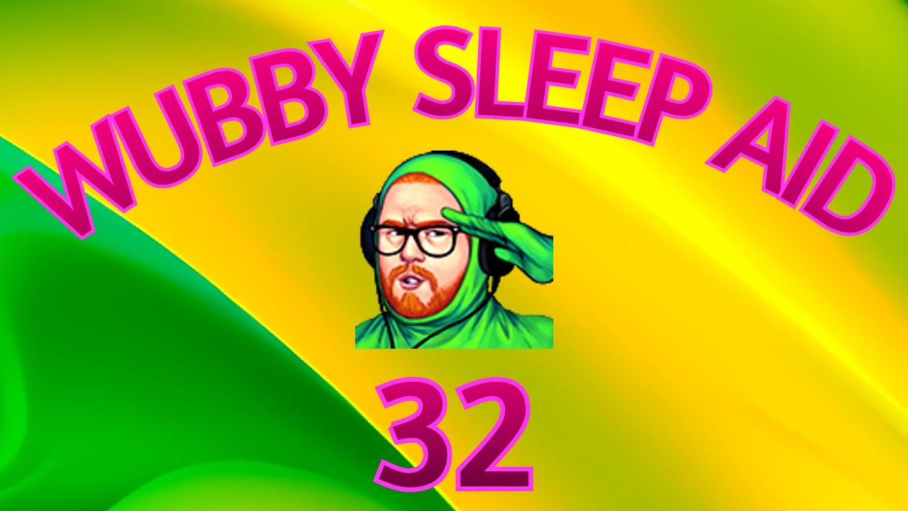 Wubby Sleep Aid: Volume 32