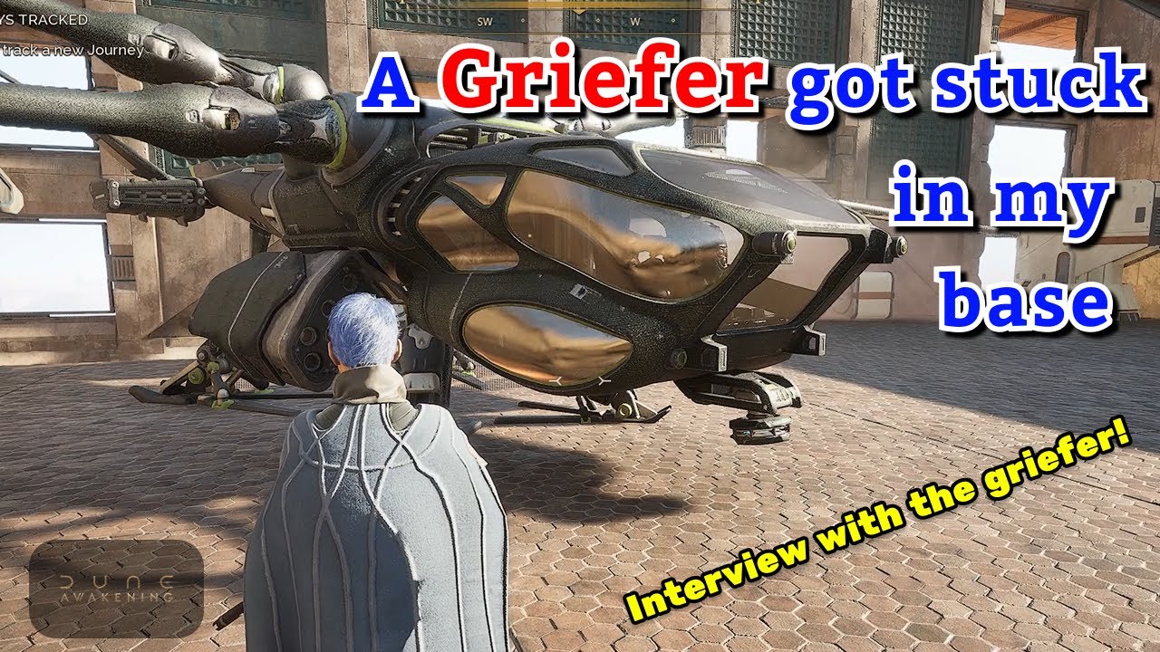 a Griefer got stuck in my base - A Griefer's Tale / Dune Awakening