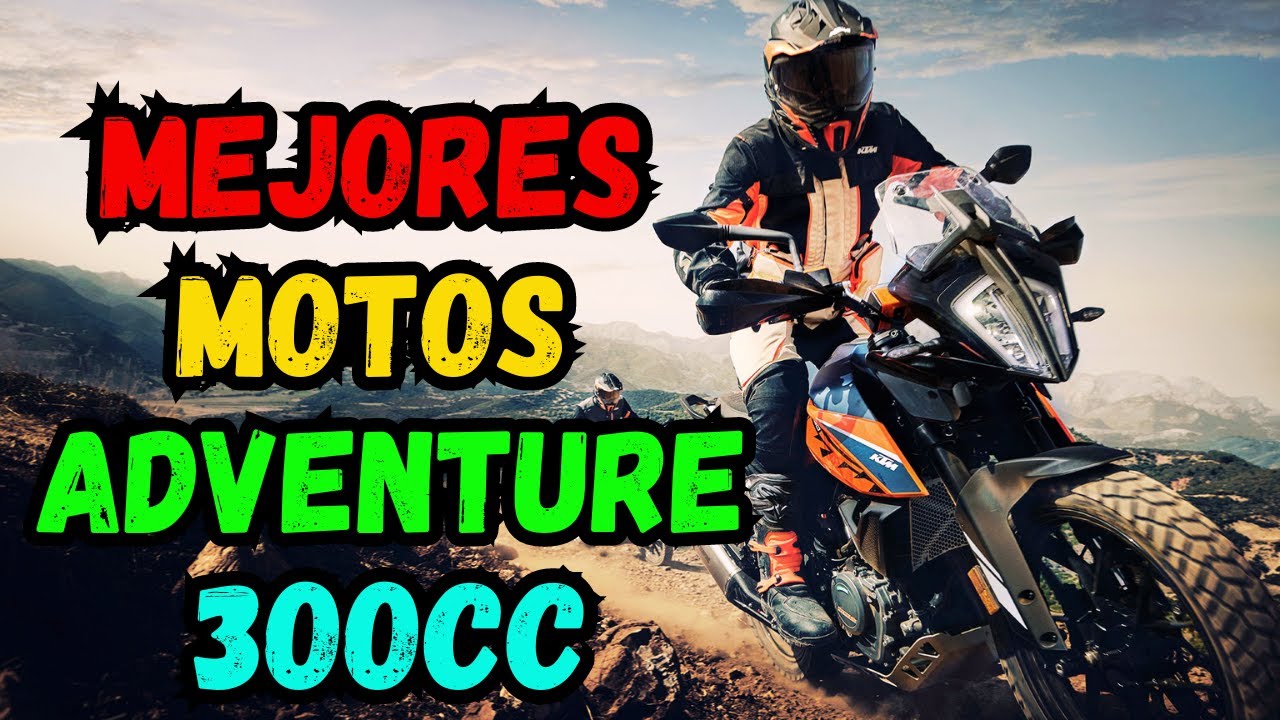 MEJORES MOTOS ADVENTURE 300 CC