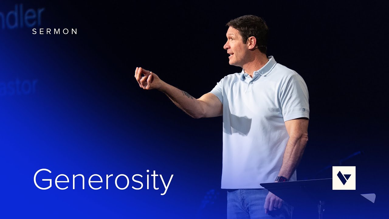 Generosity &ndash; Sermon &ndash; Matt Chandler &ndash; 6/1/25