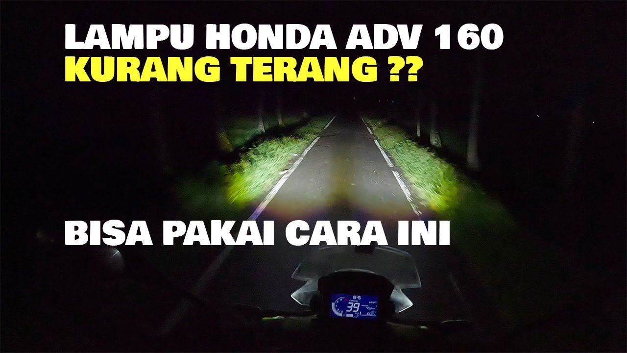 LAMPU HONDA ADV 160 KURANG TERANG ??? BISA PAKAI CARA INI