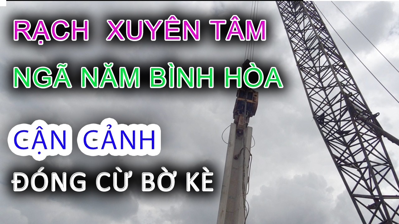 Xem Ra sao ĐÓNG CỪ Bờ Kè Rạch Xuyên Tâm - Cập nhật CHU VĂN AN - NGÃ NĂM BÌNH HÒA hôm nay - Sài Gòn