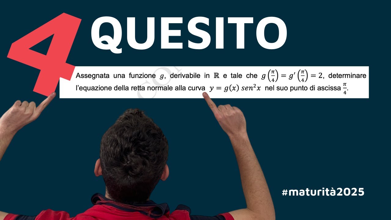 Maturità 2025 Seconda Prova Matematica: Svolgimento e Soluzioni QUESITO 4