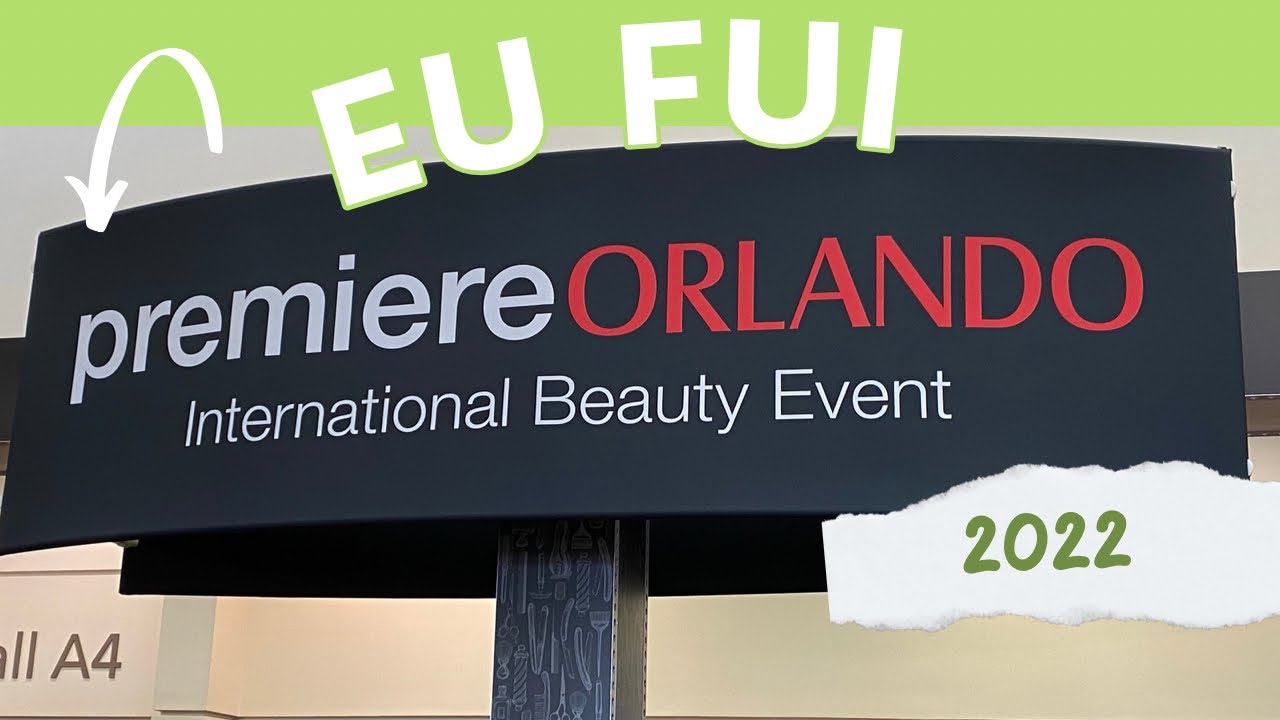 Premiere Orlando , International Beauty Event 2022