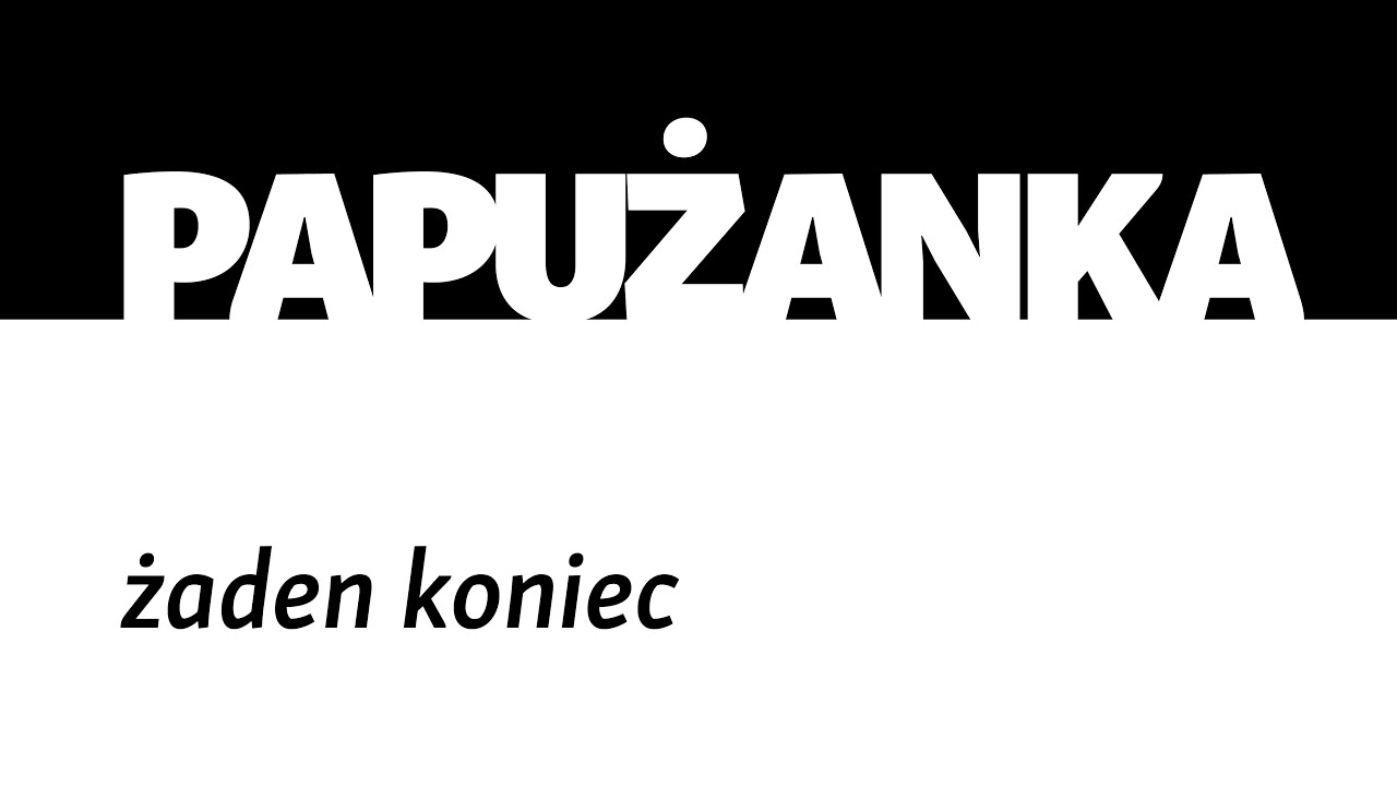 289. Zośka Papużanka 🇵🇱 ŻADEN KONIEC