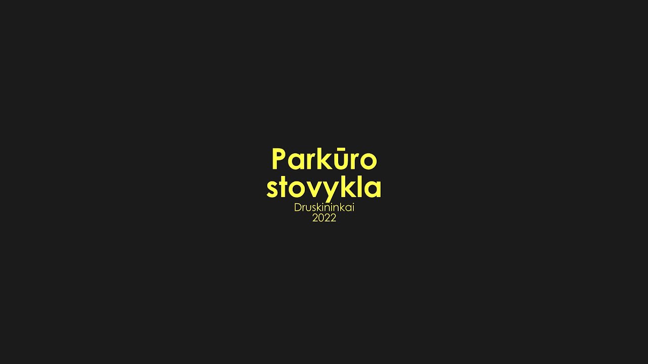 Druskininkų parkūro stovykla 2022