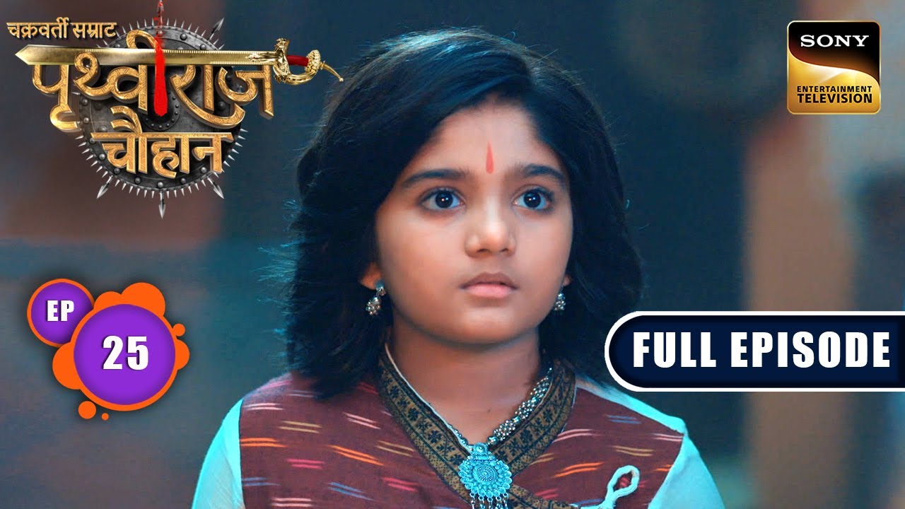 Ajmer Ka Hone Waala Raja | Chakravarti Samrat Prithviraj Chauhan | Full Episode 25 | 8 July 2025