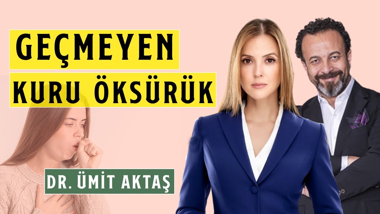 Kuru Öksürük Nasıl Geçer? | Dr. Ümit Aktaş