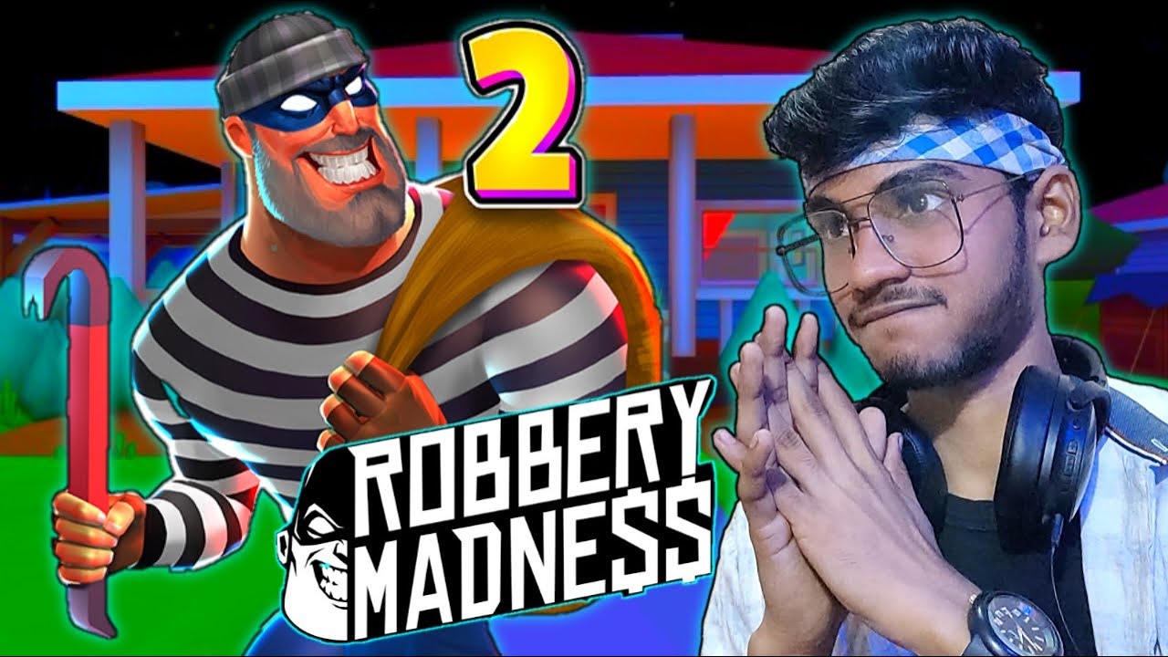 Khatarnak Chor Is Back 😎🔥 | Robbery Madness 2 Gameplay #1