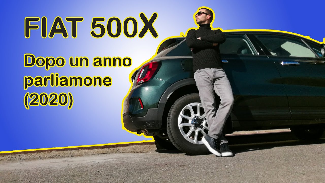 FIAT 500X DOPO UN ANNO DI UTILIZZO PARLIAMONE 2020