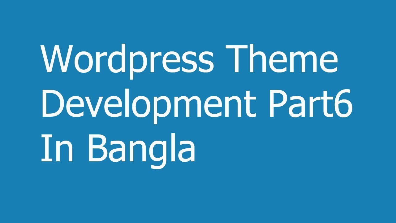 Wordpress Theme Development Part6 In Bangla - Add Feature(Featured image and sidebar)