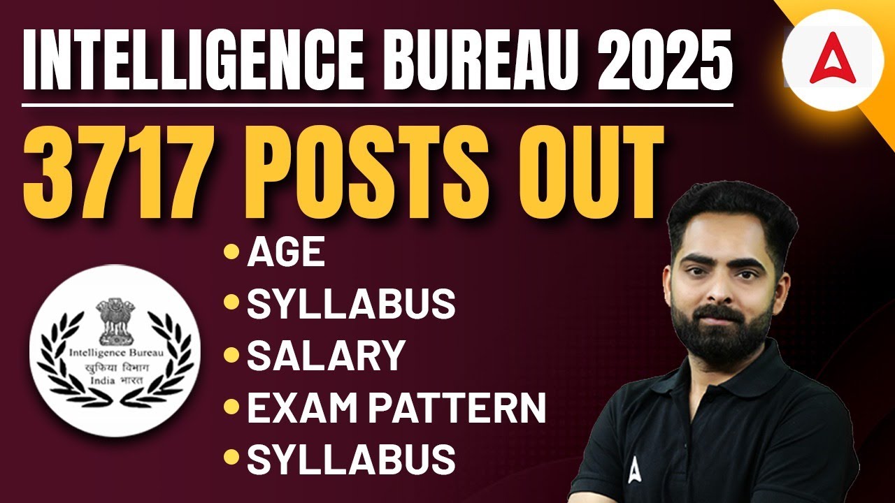 INTELLIGENCE BUREAU Recruitment 2025 | 3717 Posts | Eligibility, Salary, Syllabus, Exam Pattern