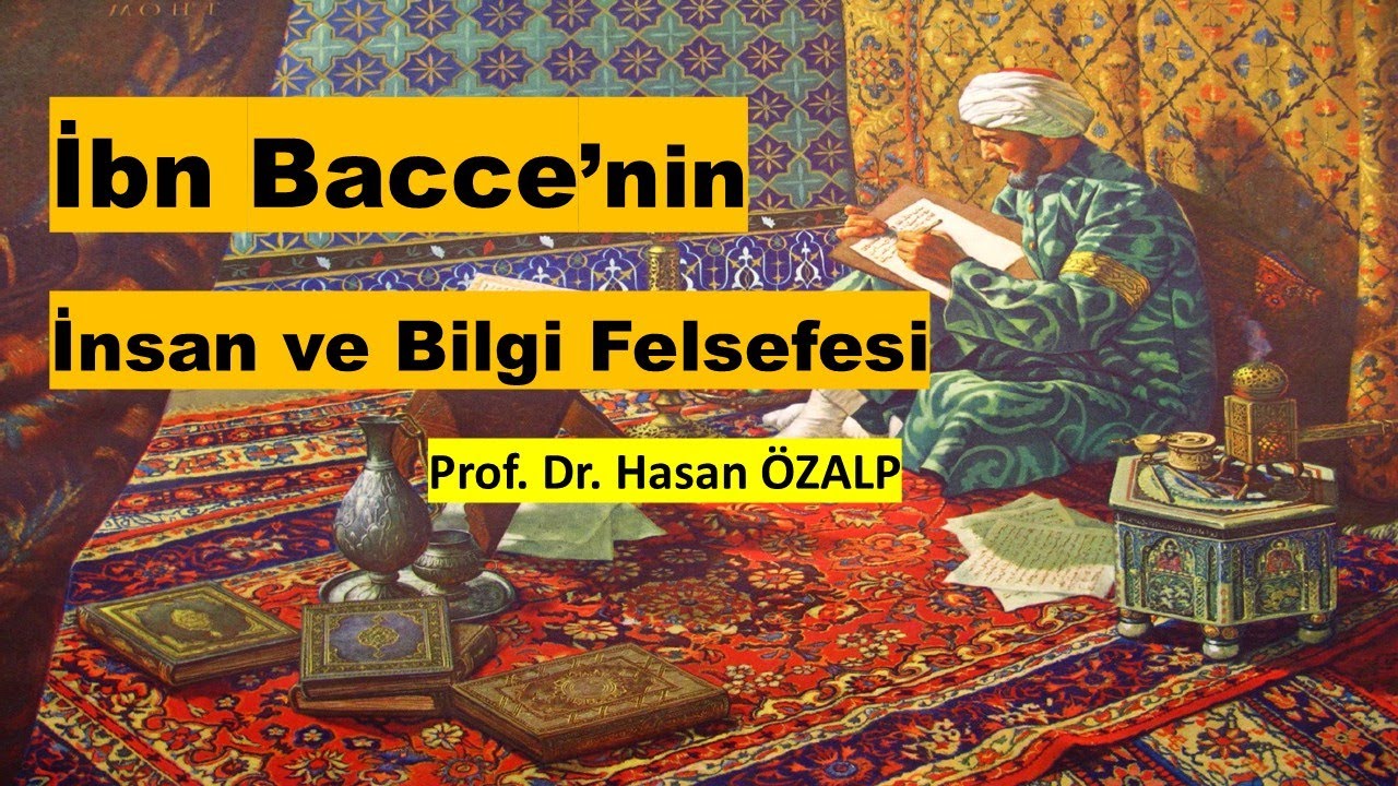 İbn Bacce&rsquo;nin İnsan ve Bilgi Felsefesi