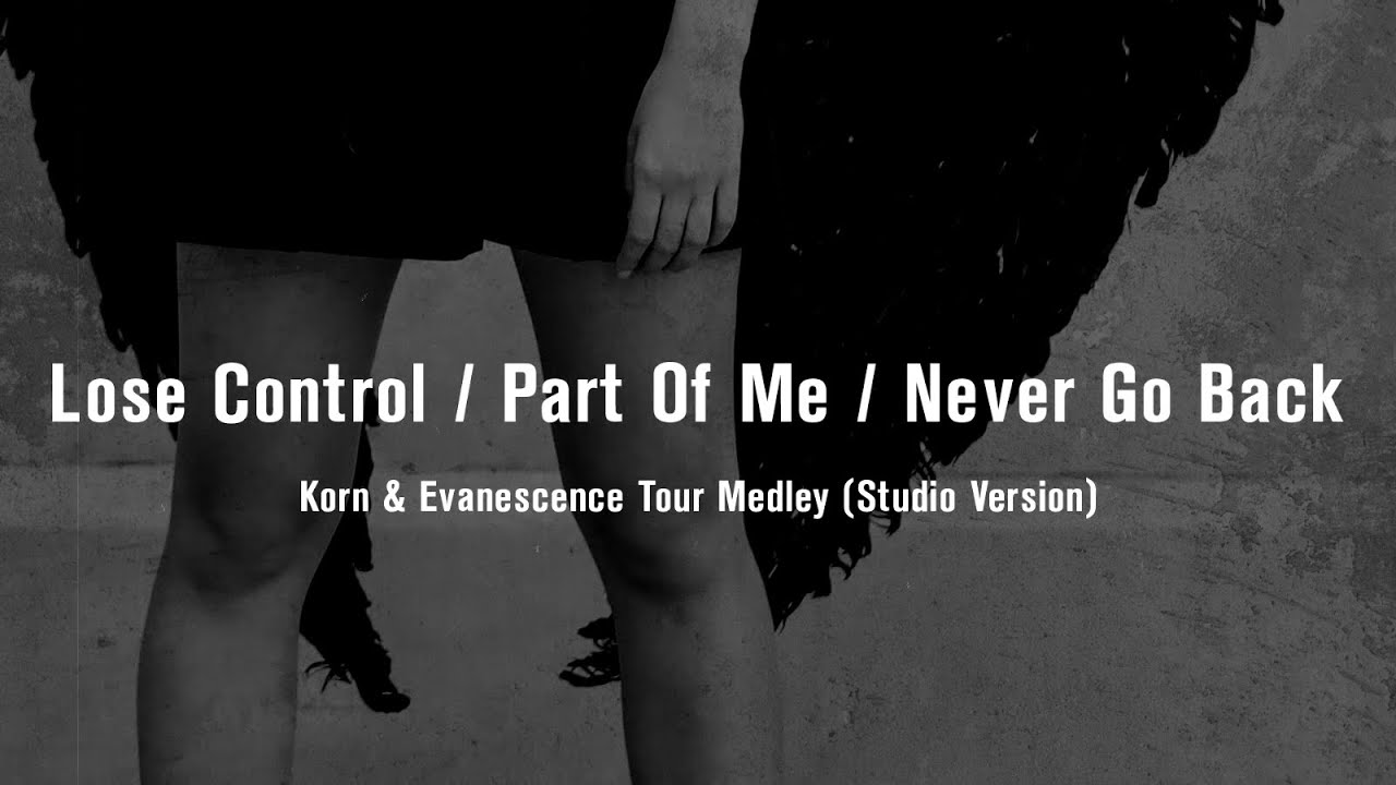 Evanescence - Lose Control/Part Of Me/Never Go Back (Korn & Evanescence Tour Medley Studio Version)