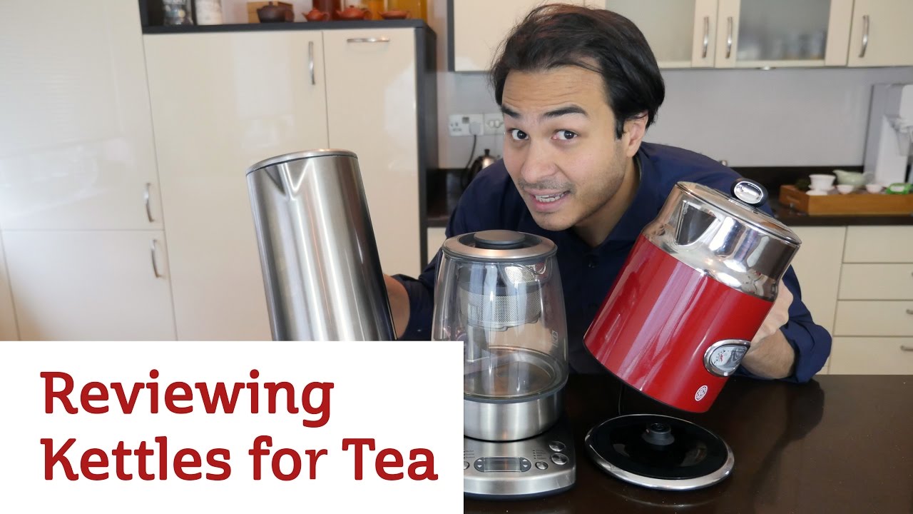 Reviewing Kettles for Tea
