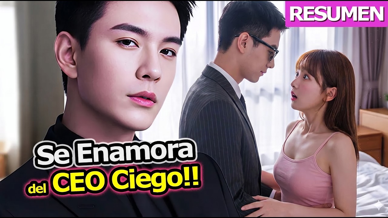 🔥Chica Tímida es 0bligada a Casarse con CEO Ciego, pero se Enamora de Ella, Y...