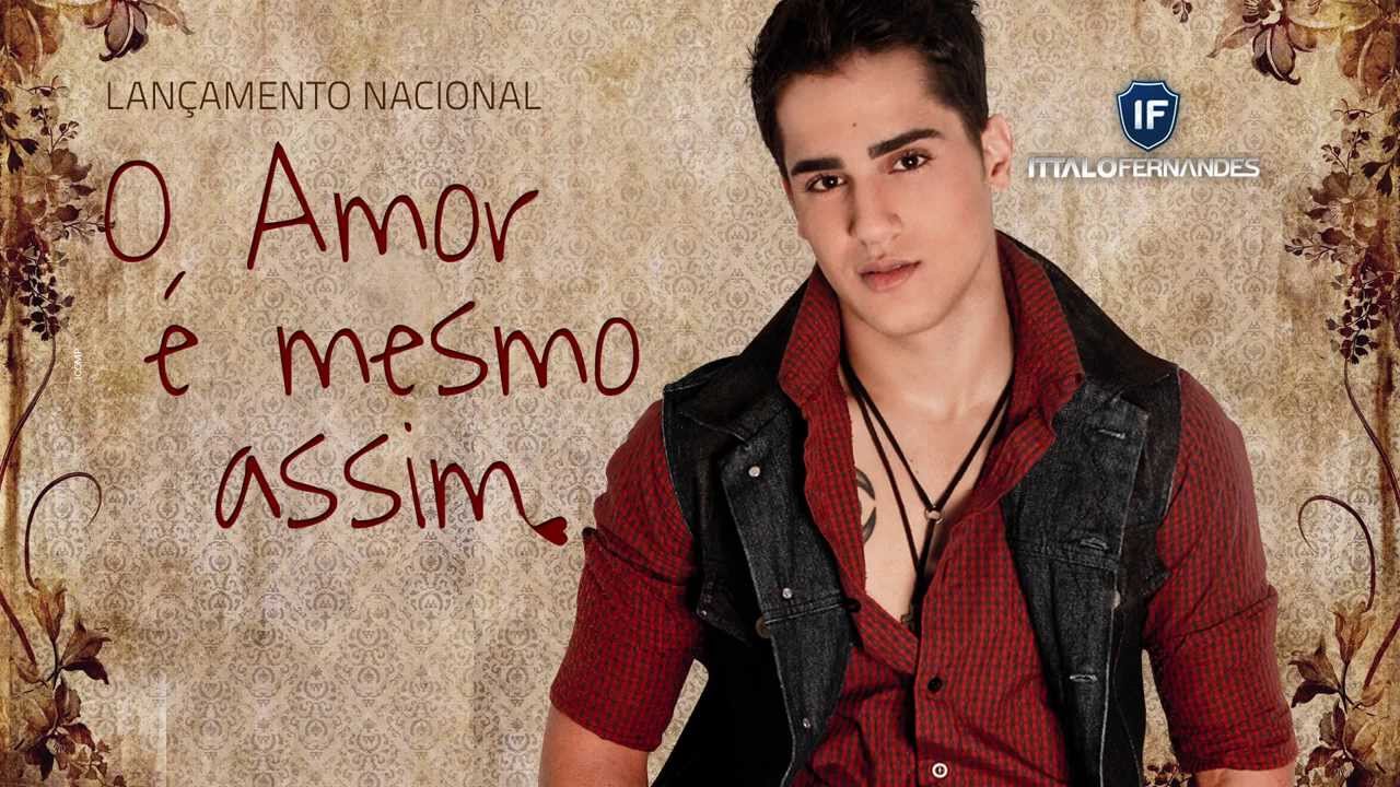 O Amor é Mesmo Assim - Ittalo Fernandes