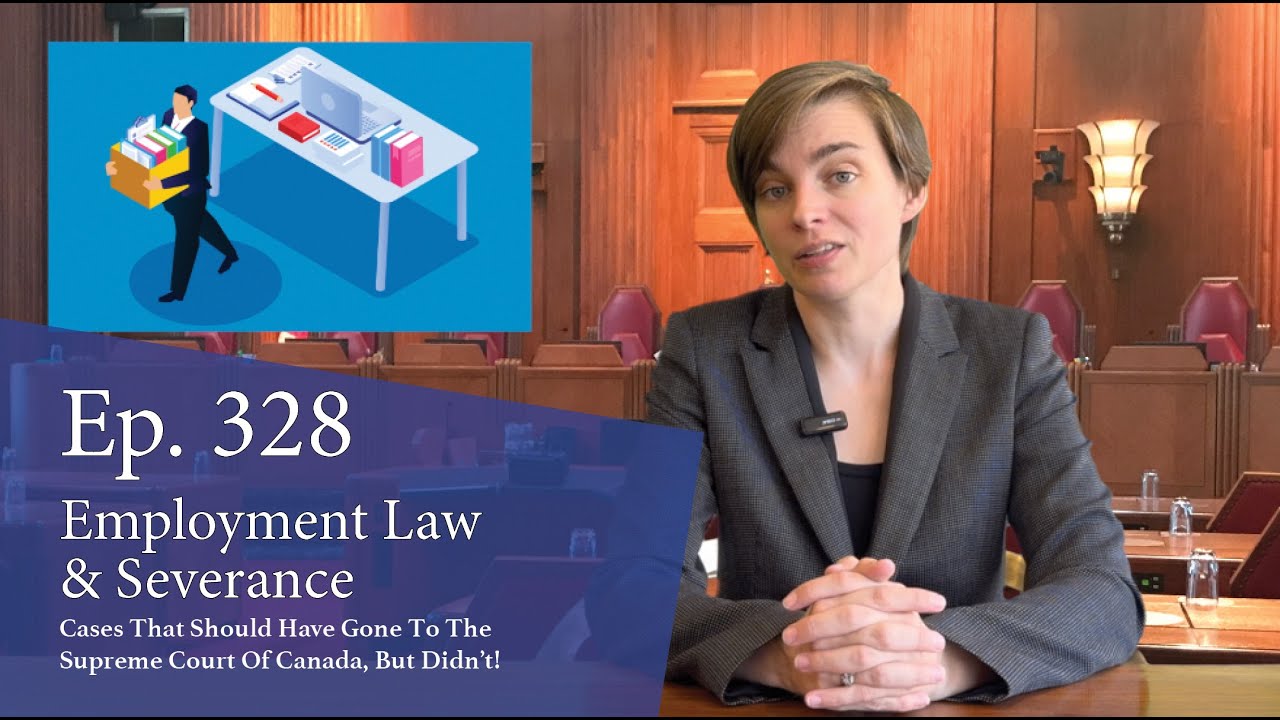 Employment Law & Severance: Cases That Should Have Gone to the Supreme Court of Canada, But Didn't!
