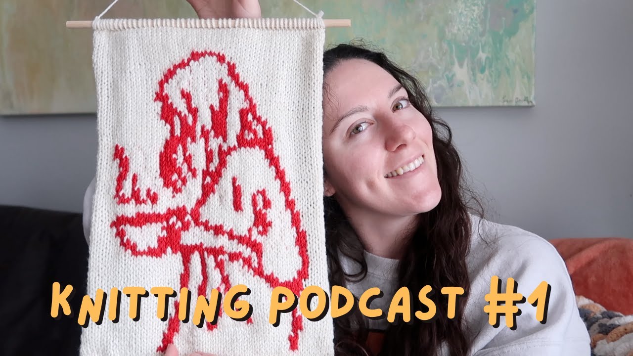 knitting podcast ep.1 | yappy knitting vlog with tuesday enthusiast