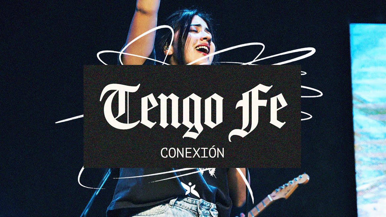 Tengo Fe (Montesanto) | Conexión.