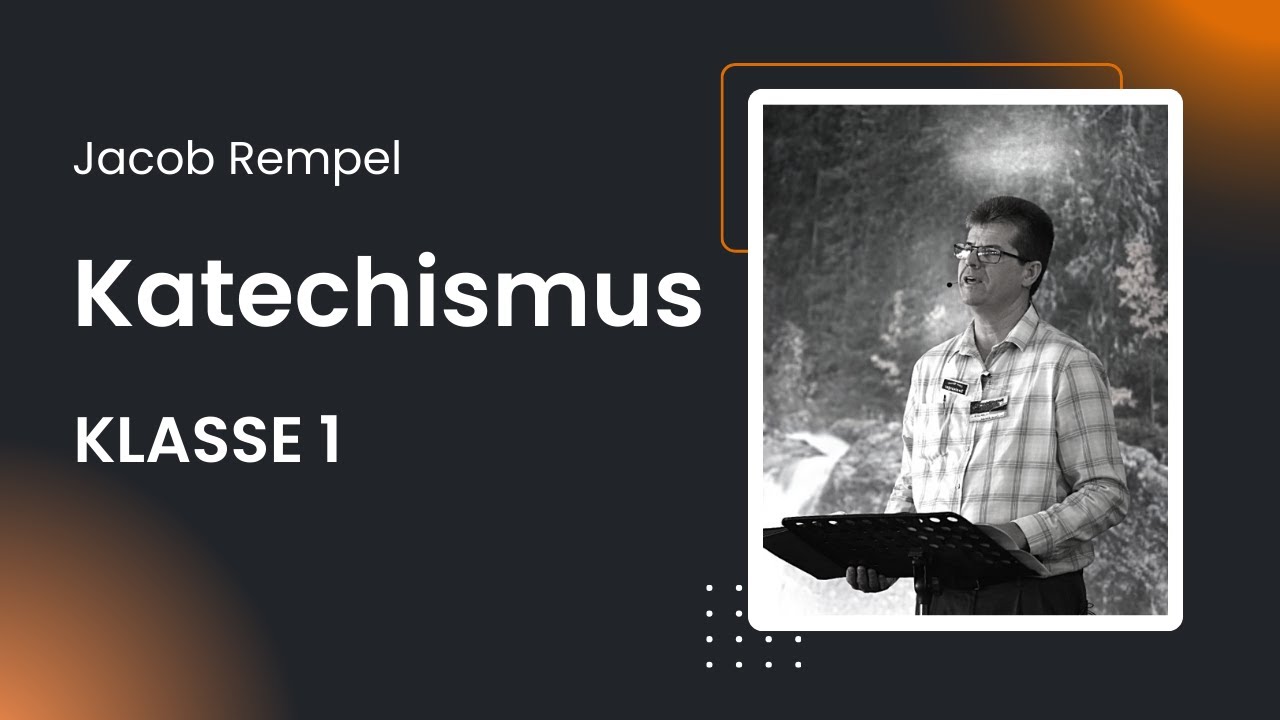 Jacob Rempel: Klasse 1 (Von dem Katechismus)