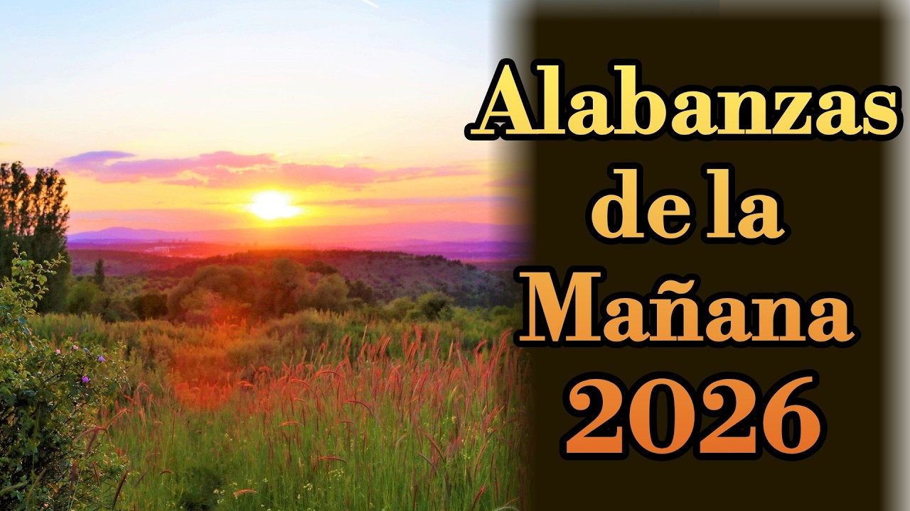 Alabanzas de la Mañana | Música Cristiana 2026 #alabanzas #mañana #2026