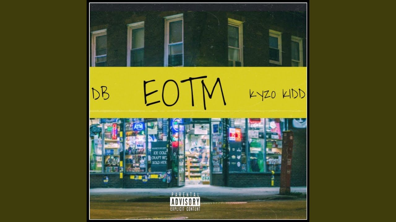 EOTM (feat. Kyzo Kidd)