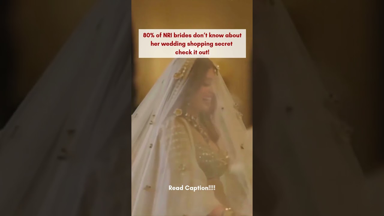 80% of NRI brides don&rsquo;t know this wedding shopping secret 👀Check it out!
